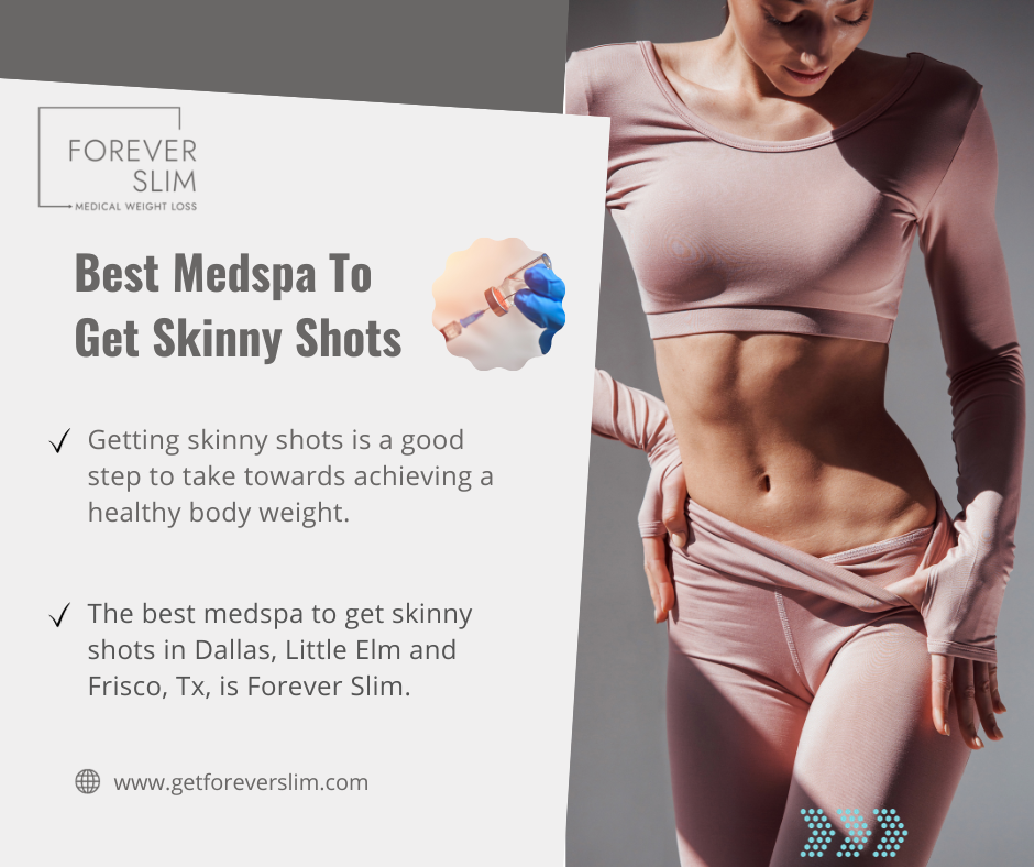 Best Medspa To Get Skinny Shots in Dallas, Little Elm/Frisco, TX 
