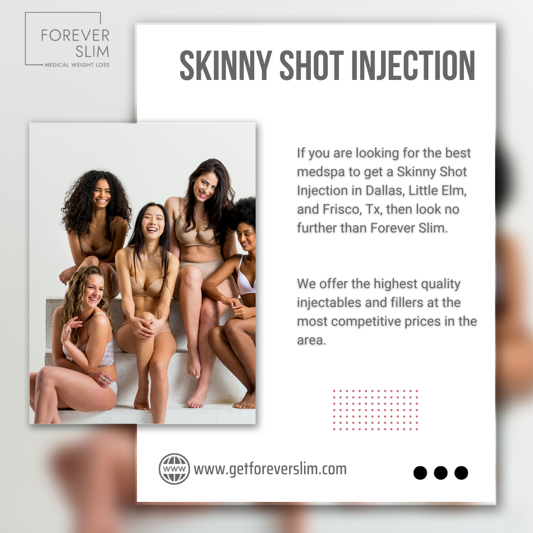 Best medspa to get a Skinny Shot Injection in Dallas, Little Elm, and Frisco, Tx