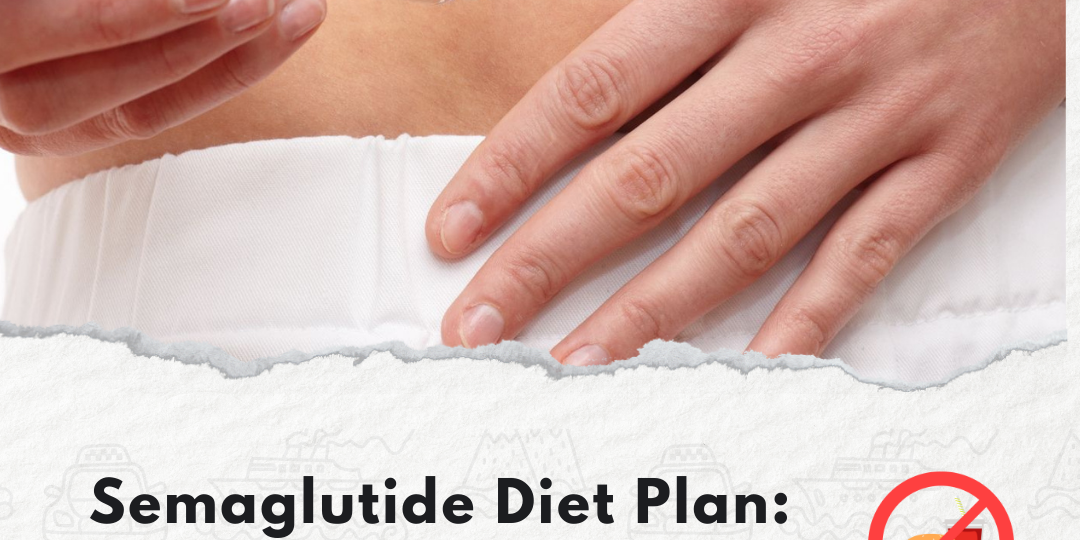 Semaglutide Diet Plan What To Eat And Not Eat