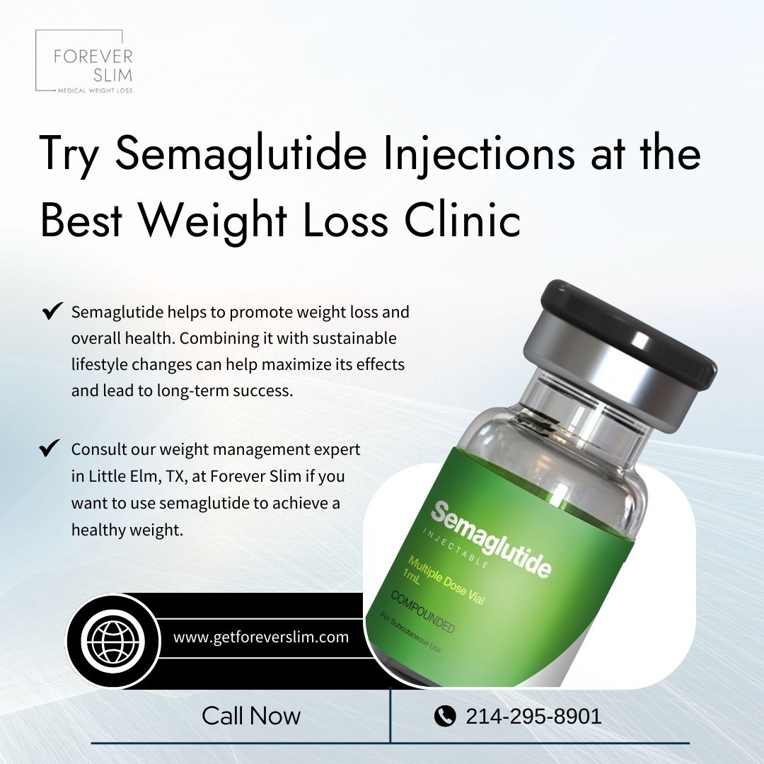 Try Semaglutide Injections at the Best Weight Loss Clinic in Little Elm, TX – Forever Slim