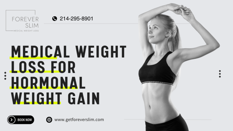 Medical Weight Loss for Hormonal Weight Gain