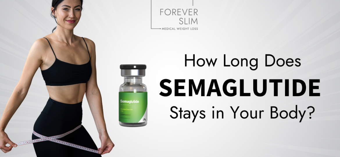 How Long Does Semaglutide Stays in Your Body